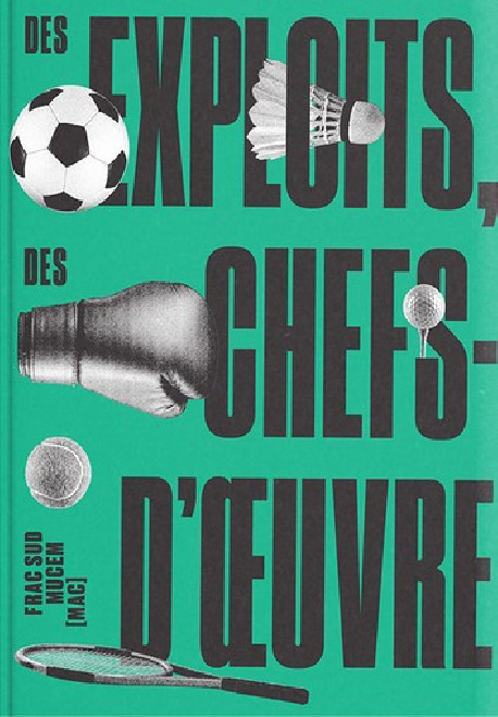 Des exploits, des chefs-d'oeuvre